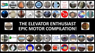 The Official Elevator Enthusiast EPIC MOTOR Compilation!