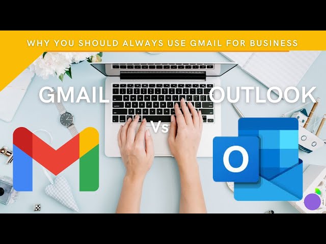 Gmail Vs Outlook: Which Is Better For Business? - Youtube