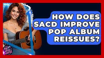 How Does SACD Improve Pop Album Reissues? - Pop Music Gurus