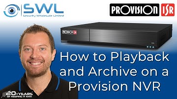 How to Playback and Archive on a Provision-ISR NVR