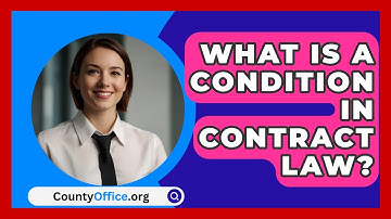 What Is A Condition In Contract Law? - CountyOffice.org