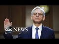 ABC News Live Update: Merrick Garland confirmed as US attorney general