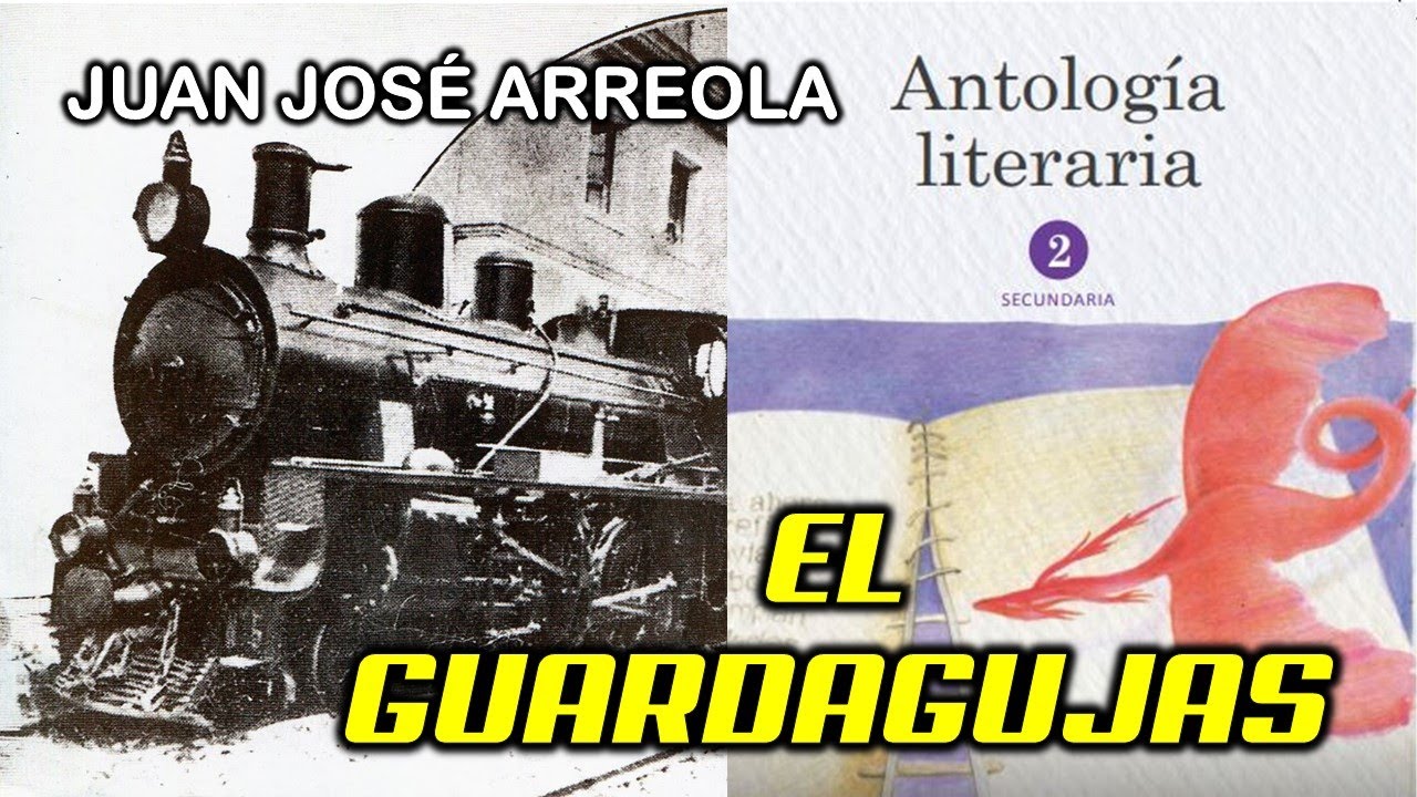 EL GUARDAGUJAS DE JUAN JOSÉ ARREOLA | ANTOLOGÍA LITARARIA 2º - YouTube