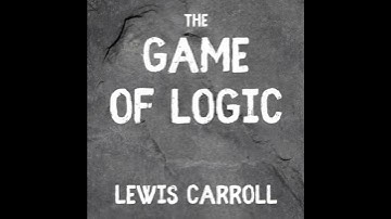 Game of Logic - Lewis Carroll