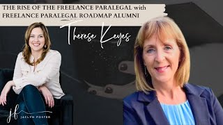 The Rise of the Freelance Paralegal with Freelance Paralegal Roadmap Alumni Therese Keyes