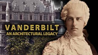 Vanderbilt: An Architectural Legacy | DOCUMENTARY