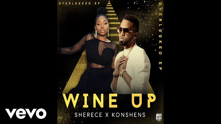 Sherece, Konshens - Wine Up [Overlooked]