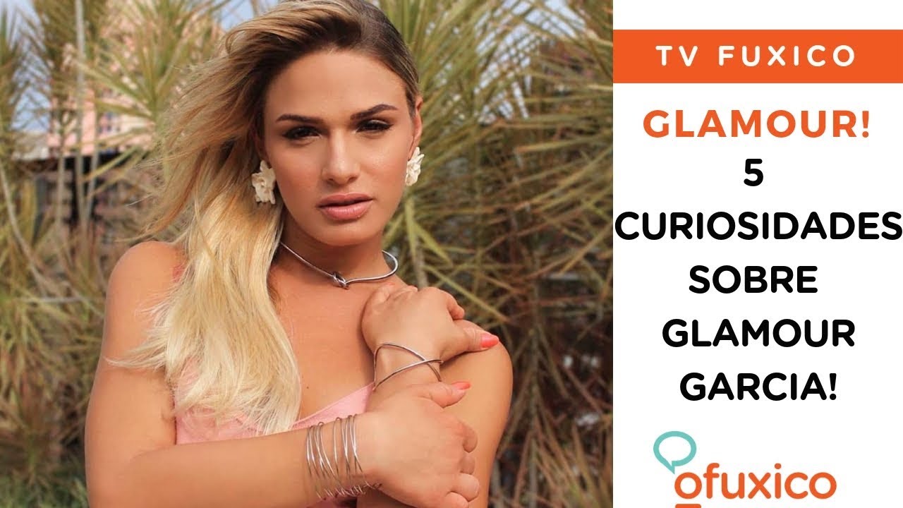 5 CURIOSIDADES SOBRE GLAMOUR GARCIA,  ATRIZ TRANS DE A DONA DO PEDAÇO!