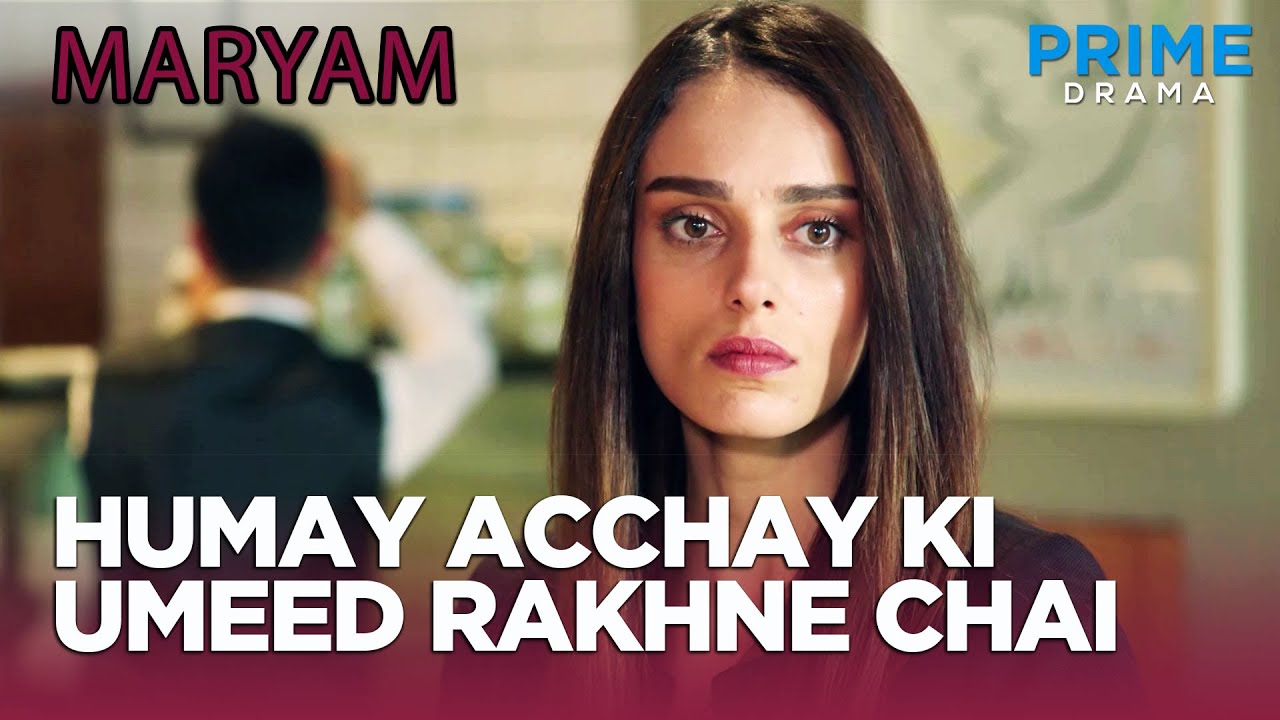 Humay acchay ki umeed rakhne chai na | Turkish Drama in Urdu | Maryam EP 8 | Prime Drama