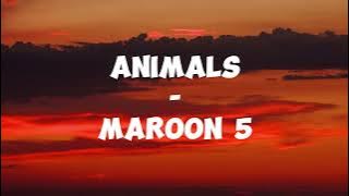 Animals - Maroon 5 (Lyrics - Sped Up)