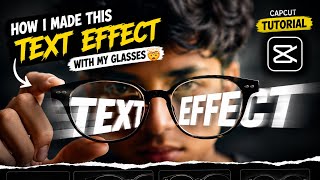 How I Made This Text Effect With My Glasses | CapCut Tutorial
