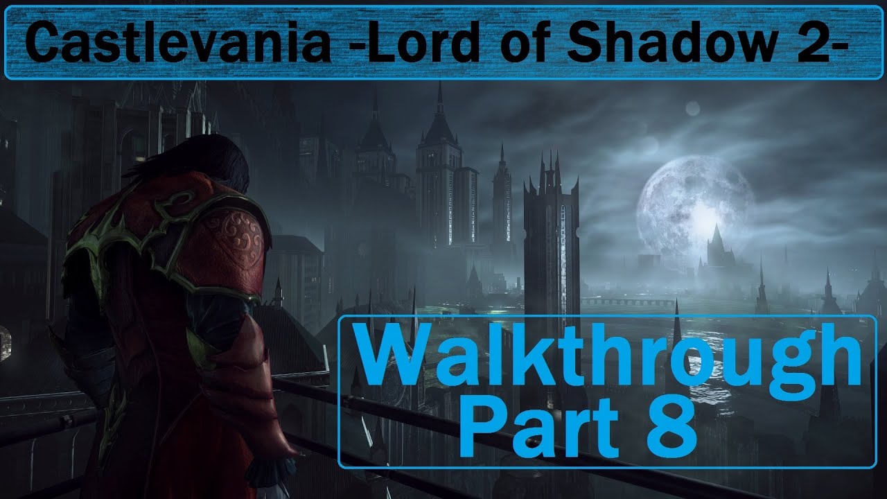 Castlevania Lords of Shadow 2 - Walkthrough Part 8 - The Antidote - YouTube