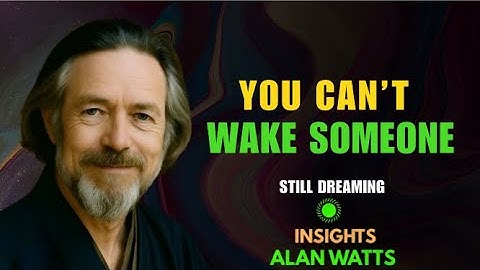 Stop Trying – You Can’t Wake Up the World | Alan Watts Wisdom