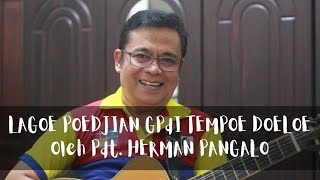 Download Lagu Lagu Pujian GPdI Tempo Dulu oleh Pdt. Herman Pangalo MP3