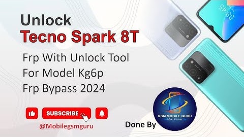 Unlock Tecno Spark 8T Frp With Unlock Tool For Model Kg6p - Frp Bypass 2024