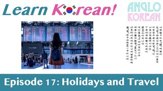 Learn Korean Episode 17: Holidays and Travel