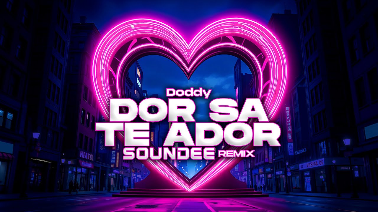 Doddy - Dor Sa Te Ador (SOUNDEE REMIX)