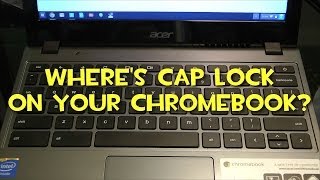 Where Is Caps Lock On My Google Chromebook?