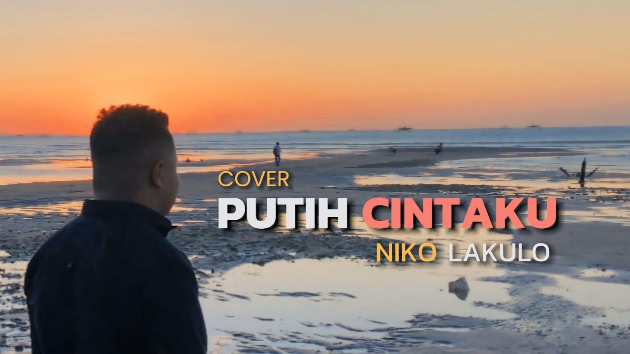 PUTIH CINTAKU (FERLIAN I LAUFRA) - Cover NIKO LAKULO