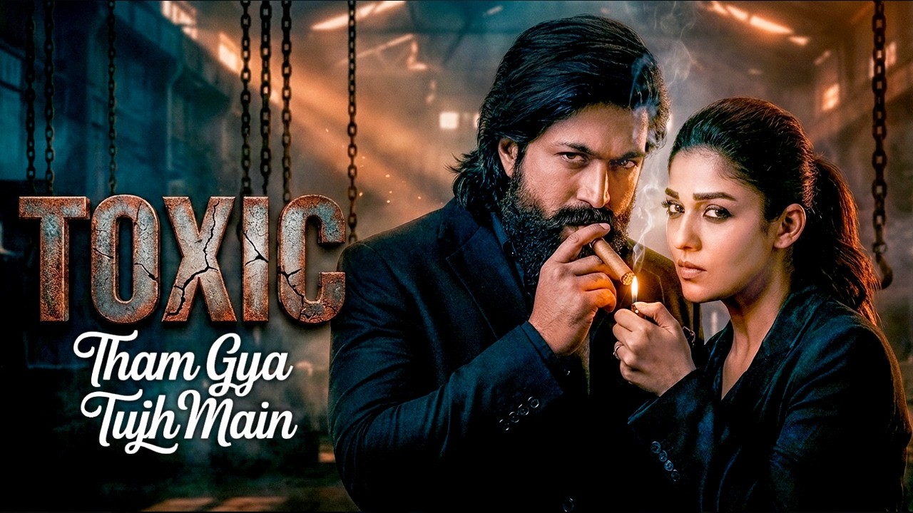 Tham Gaya Tujh Mein ( Full Song ) Toxic | Yash | Nayantara | Kiara Advani | Huma Qureshi | New Song