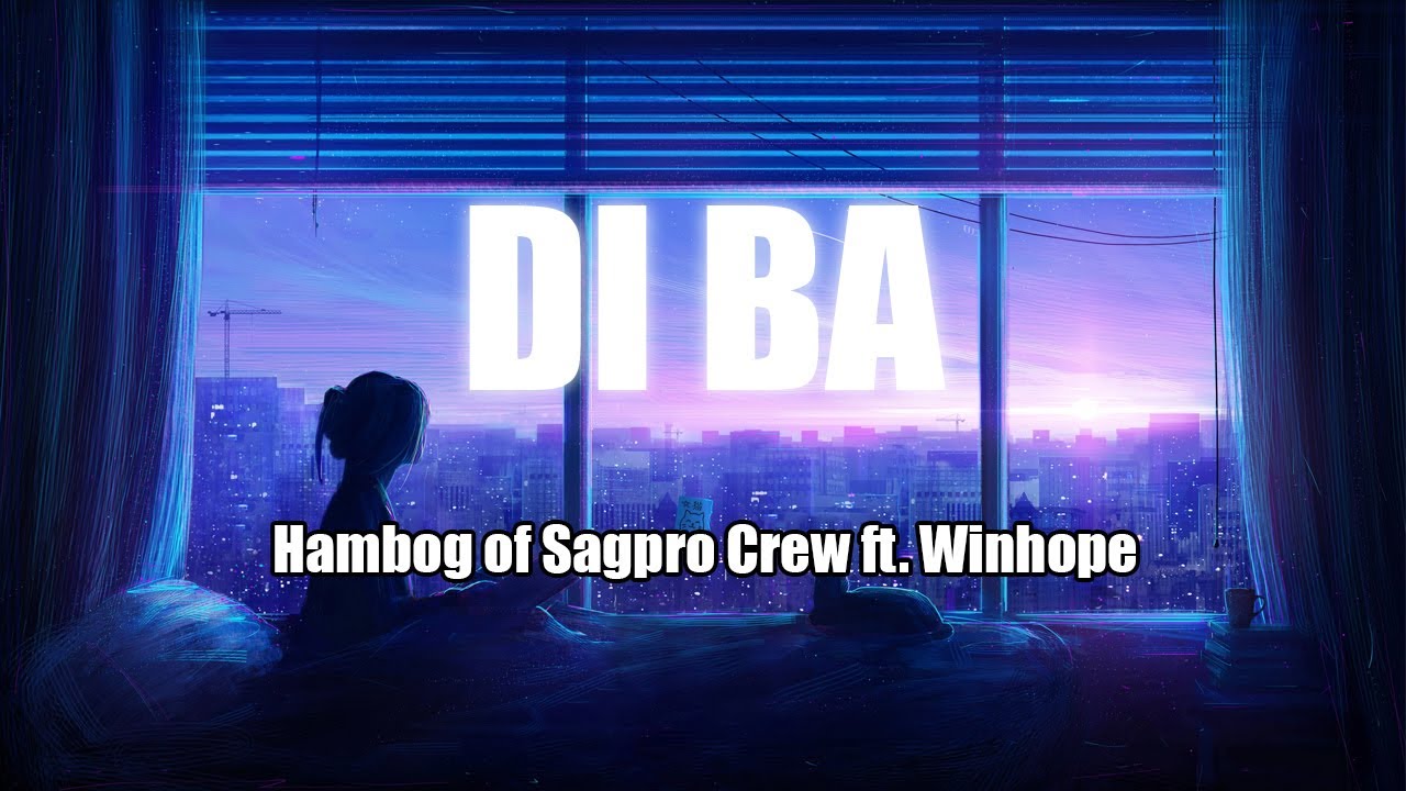 DI BA   Hambog of Sagpro Crew FT Winhope P3T RECORDS
