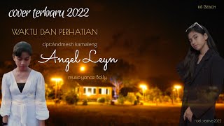WAKTU DAN PERHATIAN -RIMAR (COVER ANGEL LEYN)