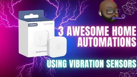 3 Awesome Home Automations Using Aqara Vibration Sensors