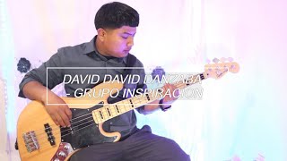 Video thumbnail of "David David Danzaba |Grupo Inspiracion| Bass/Bajo Cover"