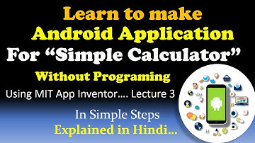 How to Make Android App of Simple Calculator without Programming Using MIT App Inventor (Lecture 3)