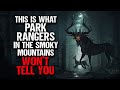 This is what park rangers in the smoky mountains wont tell you  creepypasta  scary story
