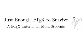 Just Enough LaTeX to Survive - Full LaTeX Tutorial Series Compilation screenshot 5