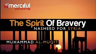 The Spirit of Bravery - Muhammad al-Muqit