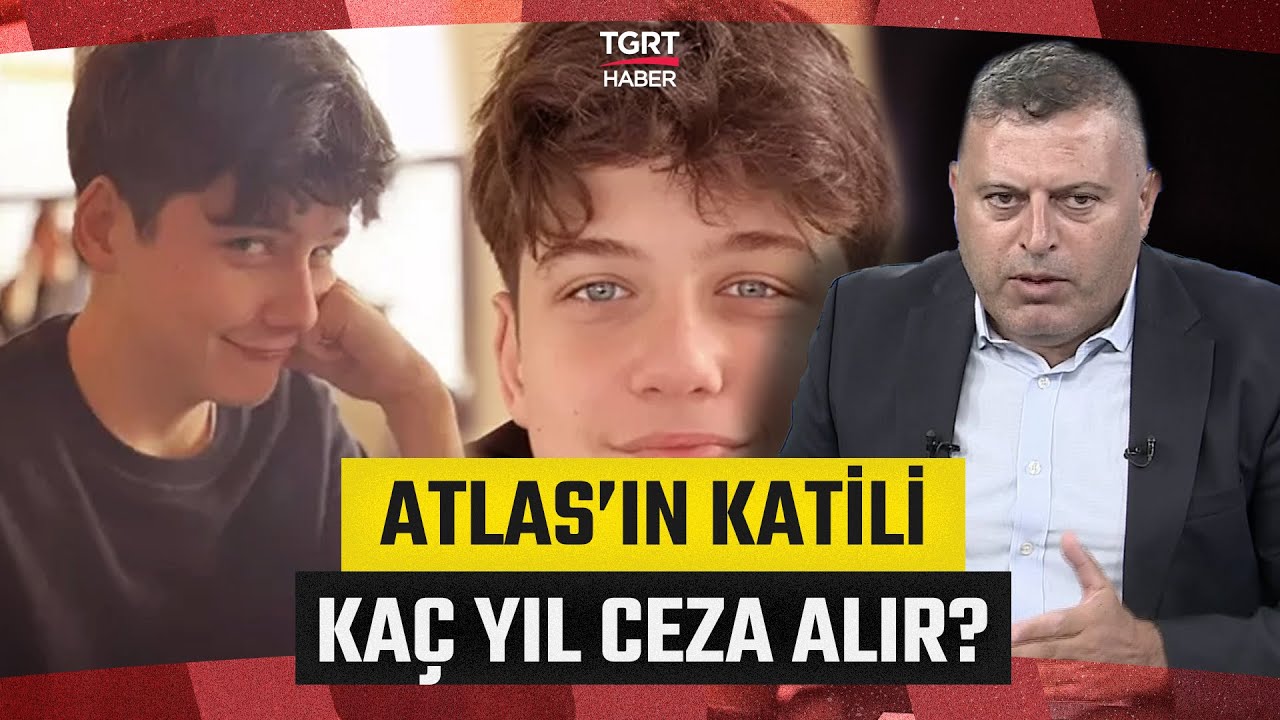 Avukat Kemal Çiçek Çocuk Yasasını Değerlendirdi! Atlas'ın Katili Kaç Yıl Ceza Alır?