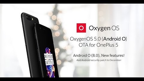 OxygenOS 5 0 Oreo for OnePlus 5 Official OTA
