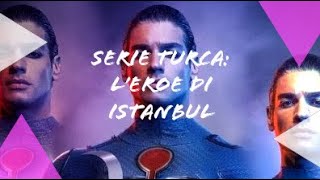 Serie Turche -Leroe Di Istanbul -Stupenda Rivendicazione Della Morte Del Padre 