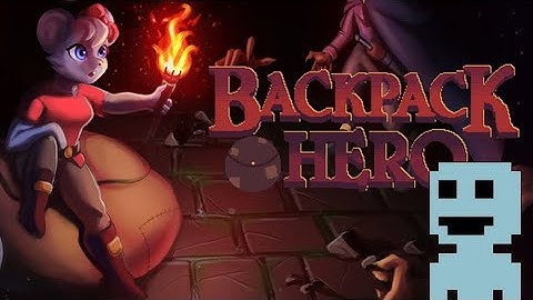 Sort Your Pack and Strike Back! Ep.1 Backpack Hero