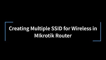 Creating Multiple SSID For Wireless In Mikrotik Router | Video 3