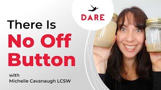 There Is No Off button with Michelle Cavanaugh