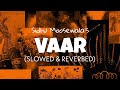 Vaar slowed  reverb  sidhu moosewala  sidhu moosewala new song vaar slowed  lofi edits