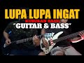 KUBURAN BAND - LUPA LUPA INGAT (Full Guitar & Bass Cover) Karaoke + Lirik
