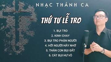 NHẠC THÁNH CA - THỨ TƯ LỄ TRO - Trình bày: Thành Trung / Nhạc Thánh Ca Mùa Chay