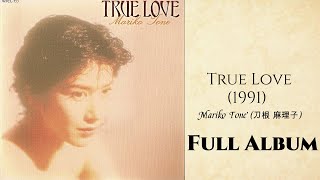 Mariko Tone (刀根 麻理子) - True Love (1991) FULL ALBUM