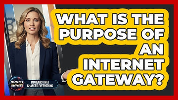 What Is The Purpose Of An Internet Gateway?
