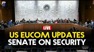 🔴 LIVE: US European Command Testifies Before Senate | Geo News English