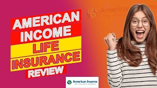 American Income Life Insurance Review - Pros & Cons Of American Income Life Insurance (Is It Good?)