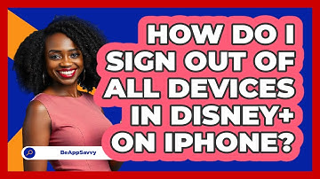 How do I sign out of all devices in Disney+ on iPhone? - Be App Savvy