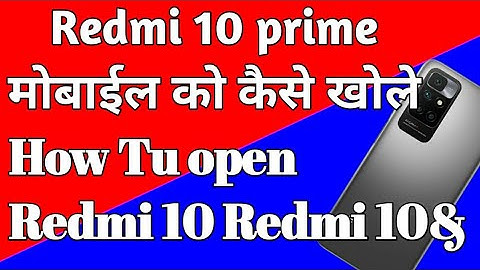 How tu Open Redmi 10 & Redmi 10 Prime Back Panel | Redmi 10 prime Disassembly | Redmi 10 Teardown