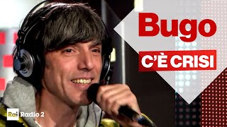 BUGO dal vivo  a Radio2 Social Club - C'È CRISI