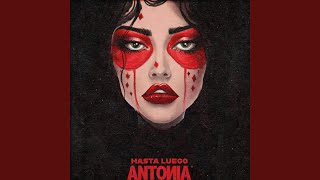 Hasta Luego - ANTONIA