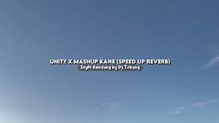 Download Lagu DJ Unity X Mashup Kane Style Kondang Speed Up Reverb Kane MP3
